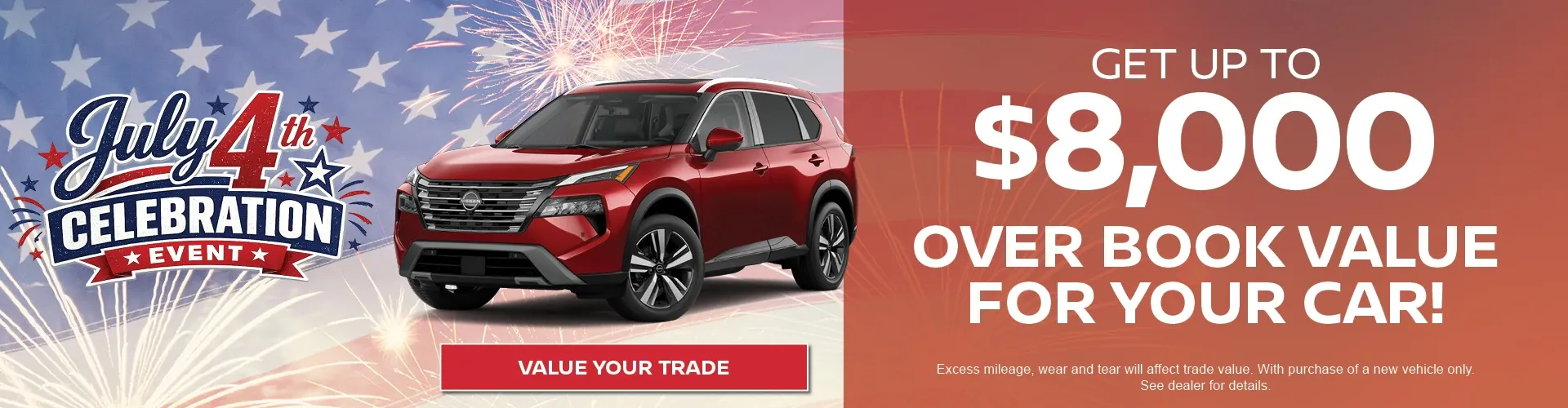 Nissan of Cape Coral July 4th trade-in offer: get up to $8,000 over book value for your car.